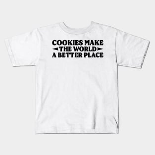 Cookies Make The World A Better Place v2 Kids T-Shirt